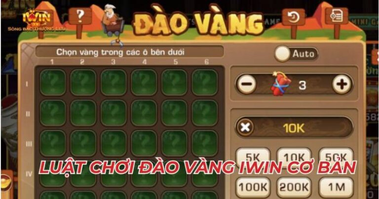 Luật Chơi Đào Vàng IWIN: Chinh Phục Kho Báu Với Sự Khéo Léo